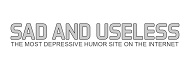 Sad and useless humor